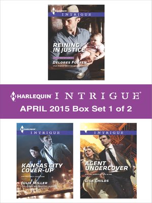 cover image of Harlequin Intrigue April 2015 - Box Set 1 of 2: Reining in Justice\Kansas City Cover-Up\Agent Undercover